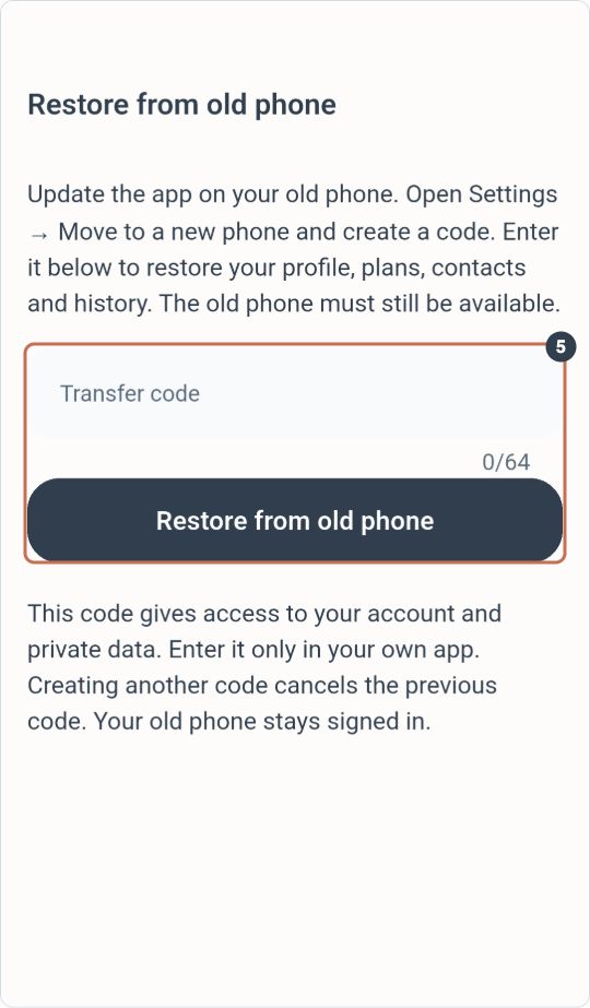 New phone: enter the code into Transfer code, then tap Restore from old phone.